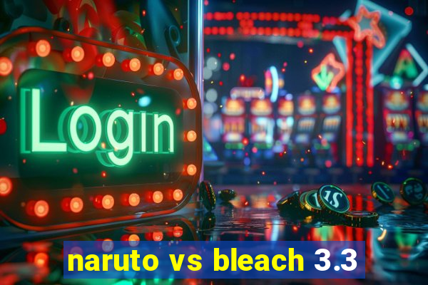 naruto vs bleach 3.3